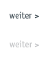 weiter